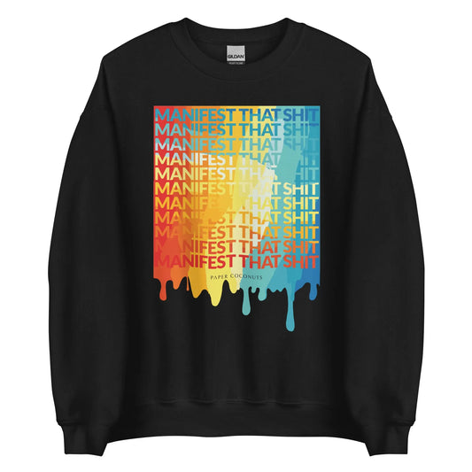 Manifest That Shit Graphic Sweatshirt Paper Coconuts