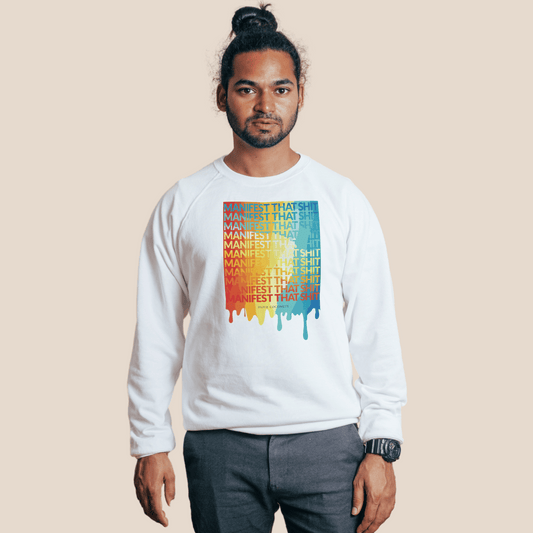 Manifest That Shit Sweatshirt