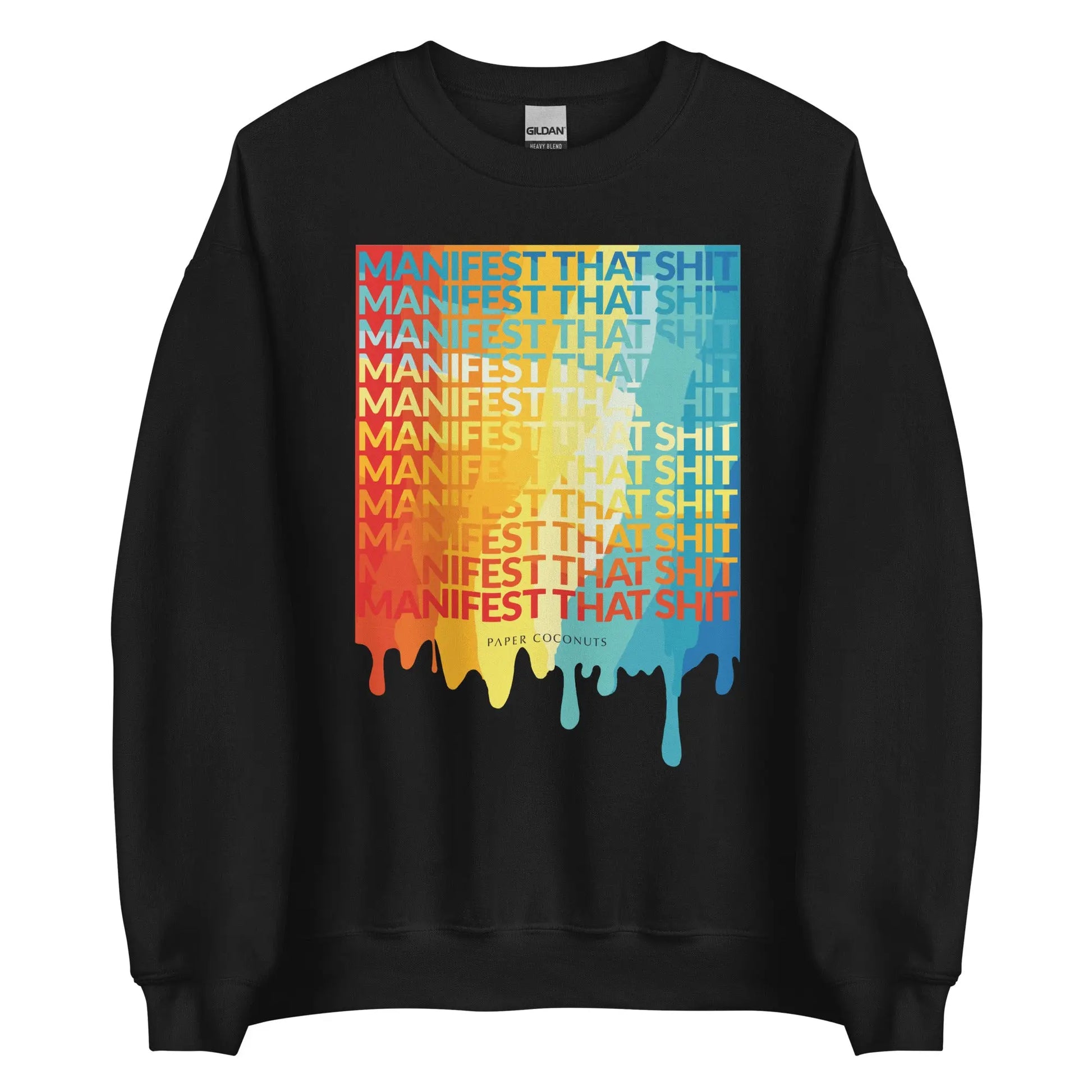 Manifest That Shit Graphic Sweatshirt Paper Coconuts