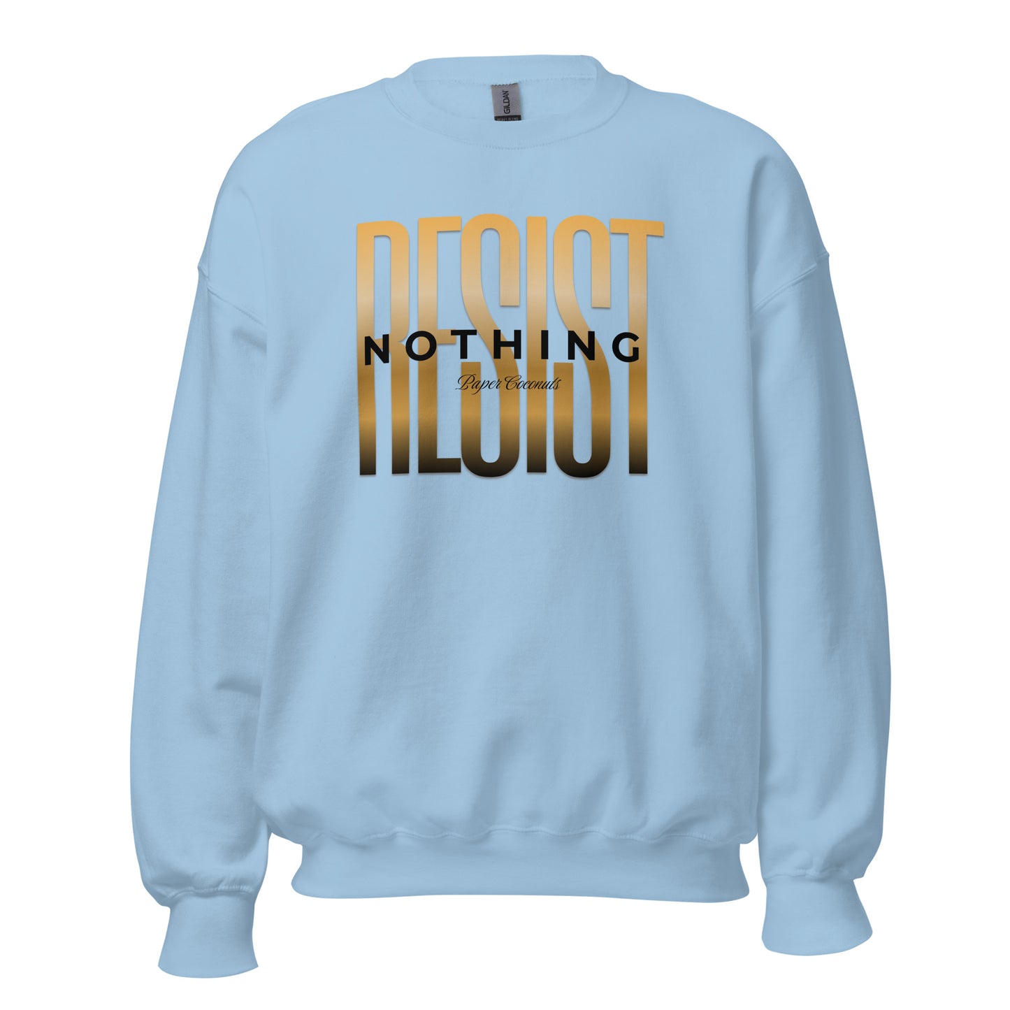 Resist Nothing Graphic Sweatshirt