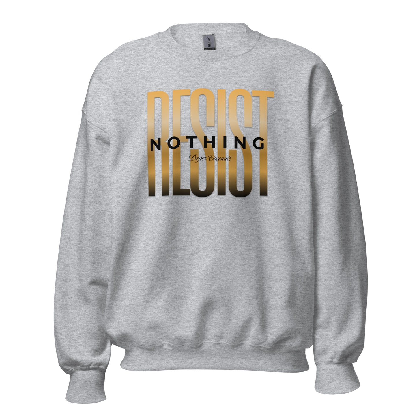 Resist Nothing Graphic Sweatshirt