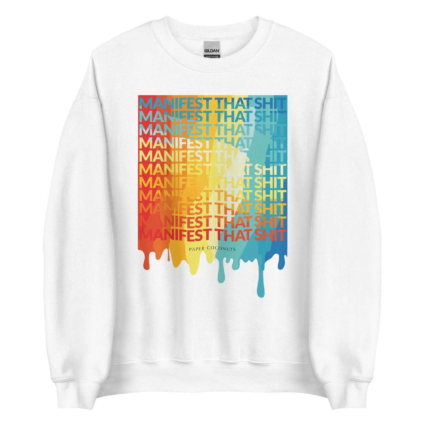 Manifest That Shit Graphic Sweatshirt Paper Coconuts