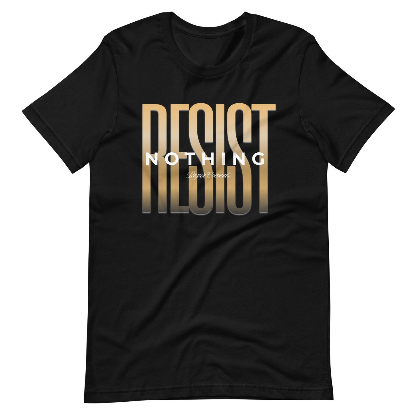 Resist Nothing Graphic T-Shirt