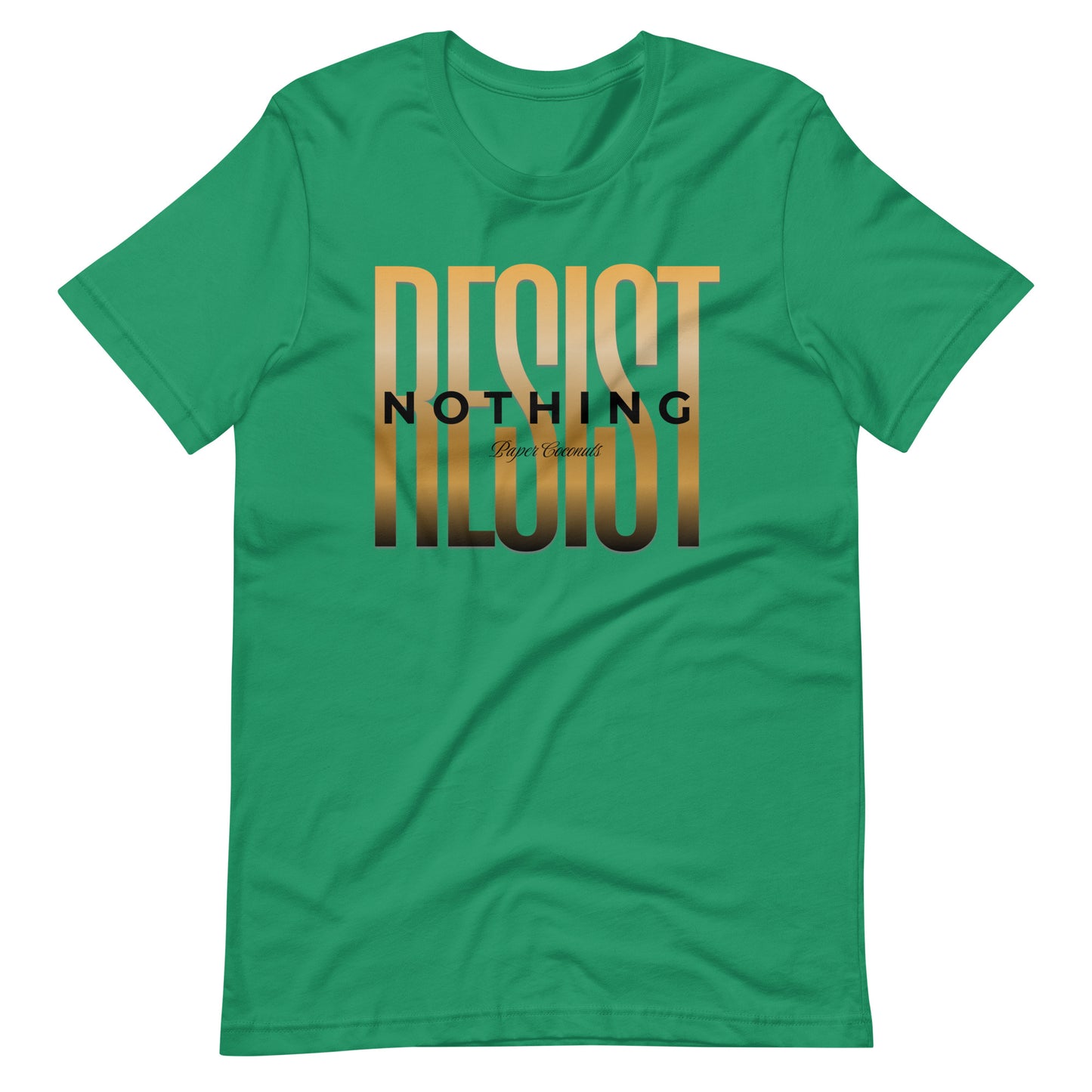 Resist Nothing Graphic T-Shirt