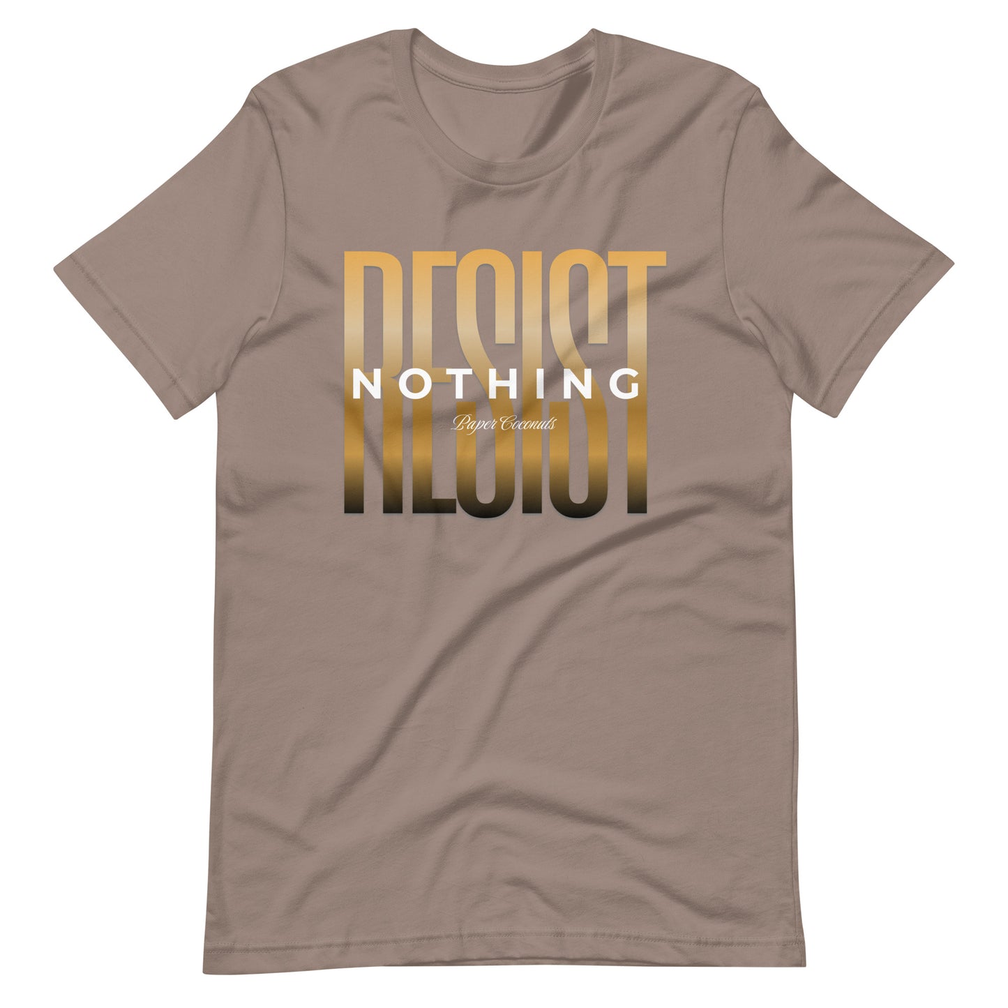 Resist Nothing Graphic T-Shirt