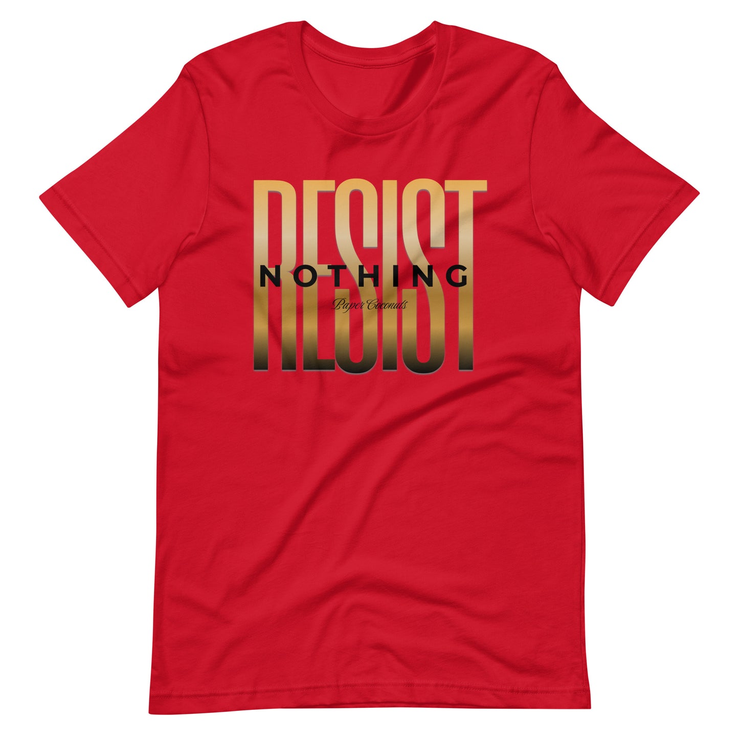 Resist Nothing Graphic T-Shirt